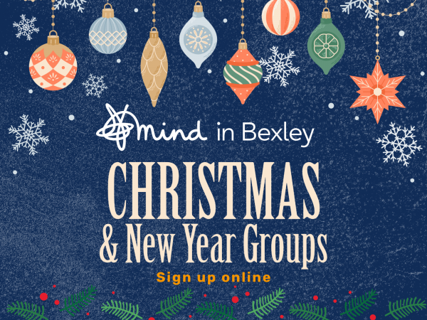 A blue coloured festive image with baubles, lights and snowflakes - with the Mind in Bexley logo in white with the words r Christmas and New Year Groups sign up online
