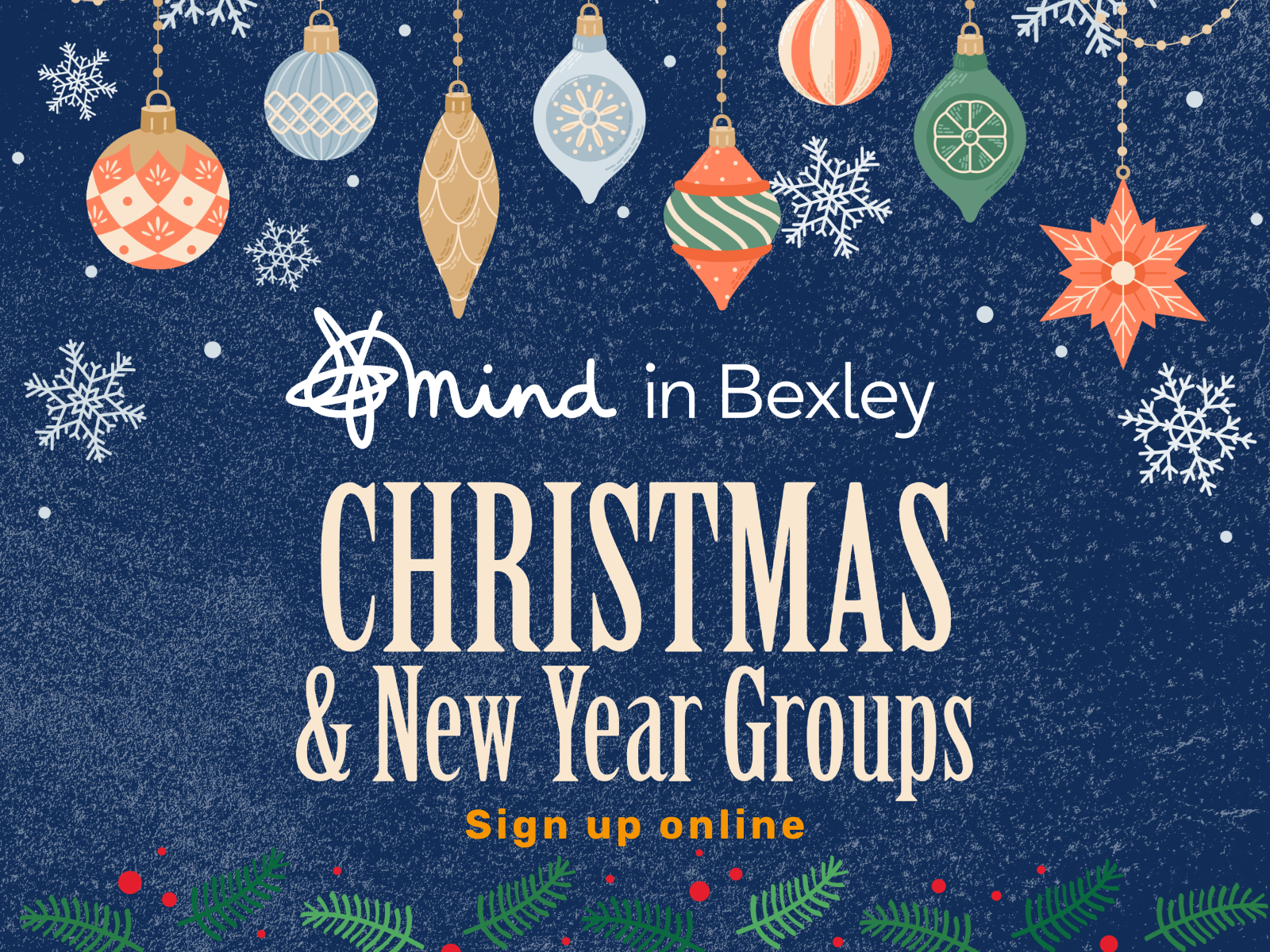 A blue coloured festive image with baubles, lights and snowflakes - with the Mind in Bexley logo in white with the words r Christmas and New Year Groups sign up online