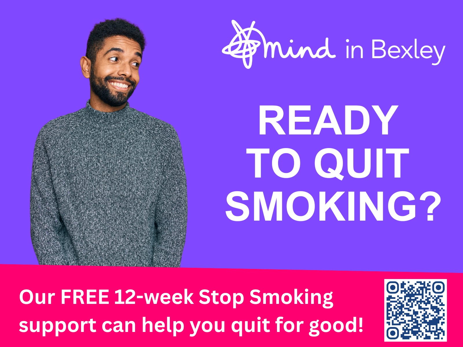 Purple Mind in Bexley graphic showing a smiling person in a grey jumper looking to the right. Text reads “Mind in Bexley” and “Ready to quit smoking?”. A pink banner says “Our FREE 12-week Stop Smoking support can help you quit for good!” with a QR code on the right.