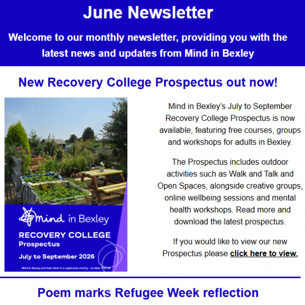 The top of the Mind in Bexley June Newsletter with a story about the New Recovery College Prospectus out now! and a pic of the front cover of the Prospectus, featuring a garden scene from our Open Spaces project allotment